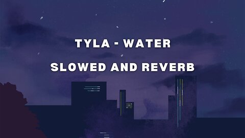 Tyla- water (Slowed and Reverb) Lofi