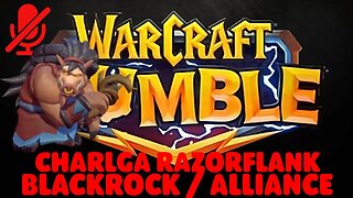 WarCraft Rumble - Charlga Razorflank - Blackrock + Alliance