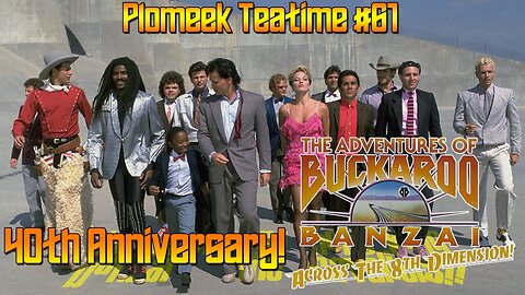 The Adventures of Buckaroo Banzai Across the 8th Dimension (40th Anniversary): Plomeek Teatime #59