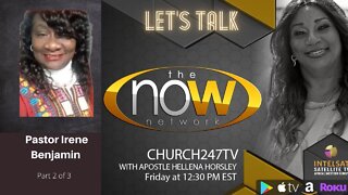 2022 Aug 19 | Let's Talk: Pastor Irene Benjamin - Pt. 2 | Church 247 TV