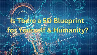 Is There a 5D Blueprint for Yourself & Humanity? ∞The 9D Arcturian Council by Daniel Scranton