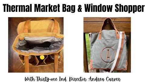 💐 Thermal Market Bag and Window Shopper Bag from Thirty-One | Ind. Director, Andrea Carver