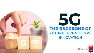 5G the backbone of technology innovation