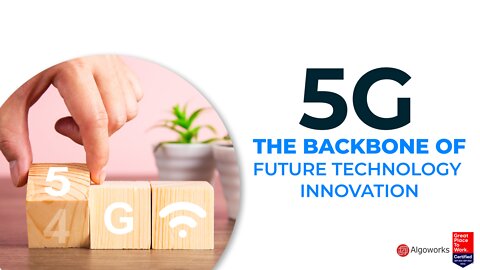 5G the backbone of technology innovation