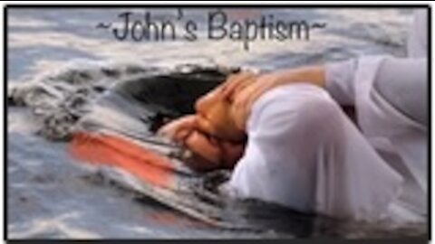 Three Distinct Baptisms ~John's Baptism~