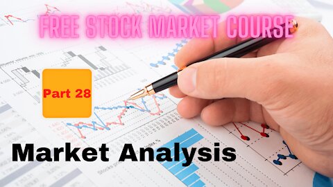 Free Stock Market Course Part 28: Market Analysis