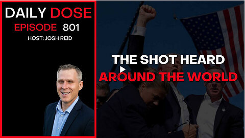 The Shot Heard Around The World | Ep. 801 The Daily Dose