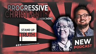 “Progressive Christianity” - Stand Up For The Truth (9/14) w/ Jason Jimenez
