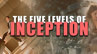 The 5 Levels Of Inception