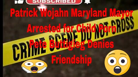 Patrick Wojahn Arrested Buttigieg denies friendship