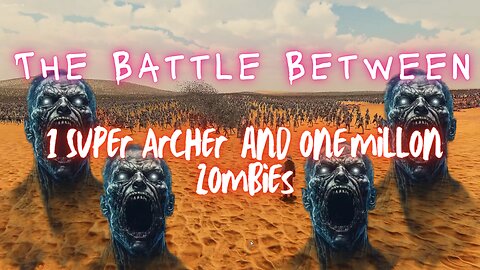 1 Super Archer vs 1 MILLION Zombies | Ultimate Epic Battle Simulator 2 | "4K"| UHD | 60FPS | PC