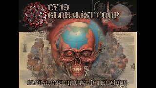CV19 Globalist Coup - Worldwide