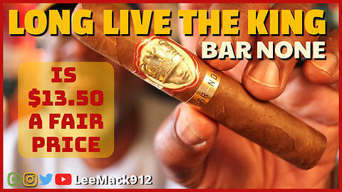 Caldwell Long Live The King Bar None Cigar Review by LeeMack912