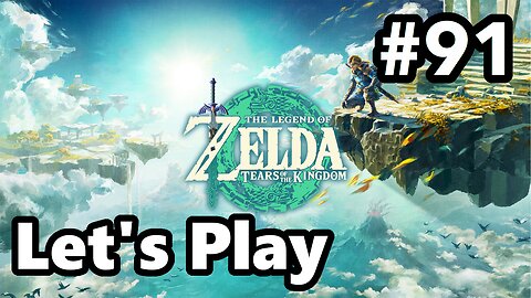 [Blind] Let's Play | Zelda - Tears of the Kingdom - Part 91