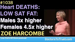 ZOE HARCOMBE b | Heart DEATHS: LOW SAT FAT: Males 3x higher. Females 4.5x higher