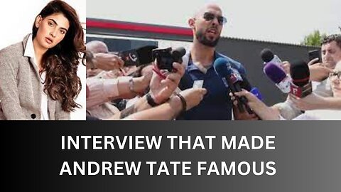 THE most famous interview of ANDREW TATE