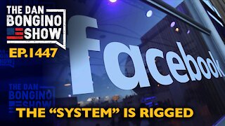 Ep. 1447 The “System” is Rigged - The Dan Bongino Show