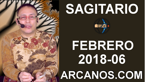 SAGITARIO FEBRERO 2018-06-04 al 10 Feb 2018-Amor Solteros Parejas Dinero Trabajo-ARCANOS.COM