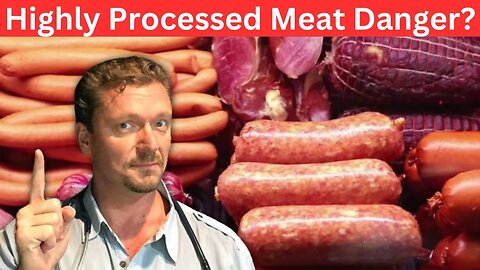 Highly Processed Meat Danger? It's not what you think...