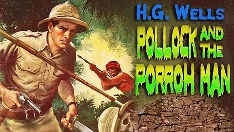 Pollock And the Porroh Man by H.G. Wells - Audiobook