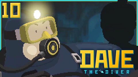 I'm Sorry.. We Got Saved By WHO?! | Dave the Diver [Part 10]