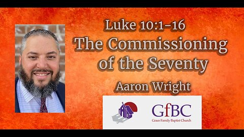 The Commissioning of the Seventy -- Aaron Wright