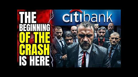 Banking Giant CitiGroup Is Being Dismantled… The Banking Collapse Of 2024