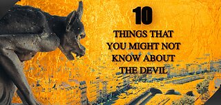 Episode 3: 10 things about the devil you might not have known