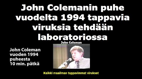 John Colemanin puhe vuodelta 1994 tappavia viruksia tehdään laboratoriossa