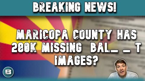 Maricopa County Has 280k Missing Bal_ _ t Images?