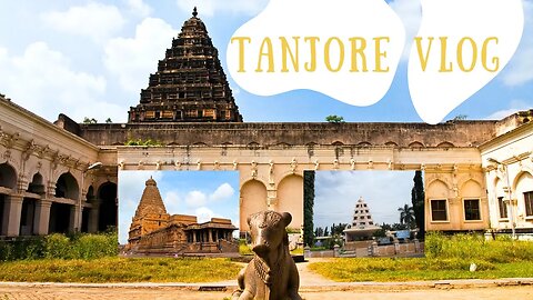 Exploring Tanjore: Unveiling the Gems of South India | Thanjavur vlog