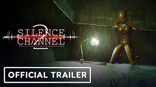 Silence Channel 2 - Official Trailer