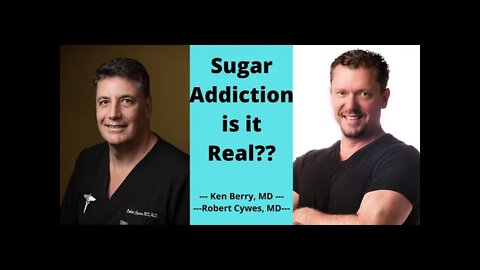 SUGAR ADDICTION; 2 Doctors Discuss...