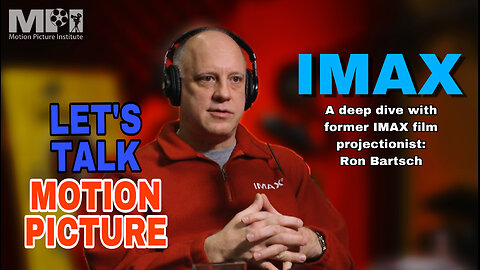 Let's Talk Motion Picture episode 3 featuring IMAX projectionist Ron Bartsch