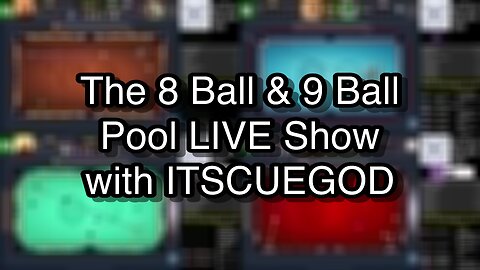 The 8 Ball & 9 Ball Pool LIVE Show with ITSCUEGOD