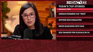 Epstein Docs REDACTED (What's the Point?), Germans Say “NO!” to Gov., Warmonger Biden (The NEW Old-Style Republican), and YOU’LL be Paying for the Sex Changes of Illegals in CA! | Redacted News