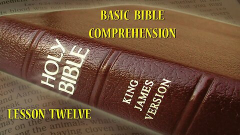 Basic Bible Comprehension - Lesson Twelve