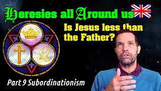 Is Jesus Less than the Father? [About Subordinationism] 🇬🇧