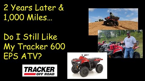 Tracker 600 EPS ATV Review [2 Years LAter]