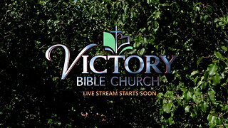 Victory Bible Church May 12, 2024