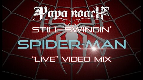 Papa Roach- Still Swingin’ (Spider-Man “Live” Video Mix)
