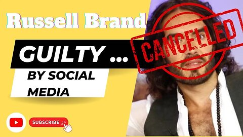 CANCELLED! RUSSELL BRAND: GUILTY...BY SOCIAL MEDIA #Podcast #RussellBrand #JustJenReacts