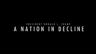 We Are A Nation In Decline ~ Donald Trump