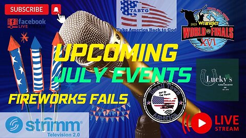 EP17 Small Town America Upcoming July Events and Firework Fails Get In The Truck