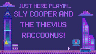 Just Here Playin...Sly Cooper and the Thievius Raccoonus Pt.1