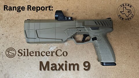 Range Report: SilencerCo Maxim 9 (Integrally Suppressed Semi-Auto Pistol)