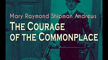 The Courage of the Commonplace by Mary Raymond Shipman Andrews - Audiobook