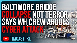 Baltimore Bridge Collapse NOT TERROR Says White House, Crew Argues If It Was CYBER ATTACK