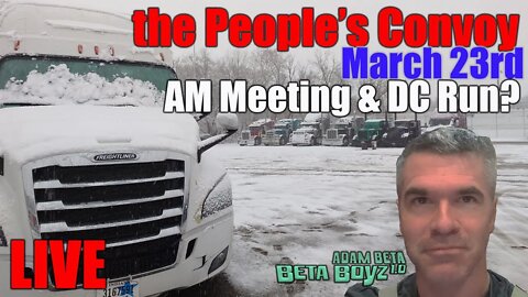Lib2Liberty March 23rd AM Meeting & DC Run, People's FREEDOM Convoy