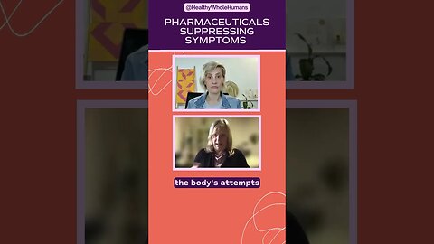 Pharmaceuticals suppress symptoms
